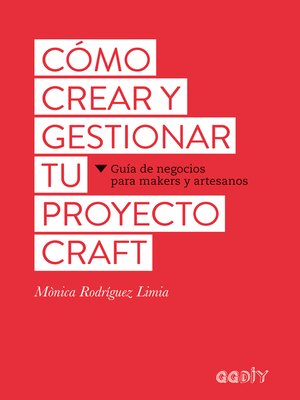 cover image of Cómo crear y gestionar tu proyecto craft